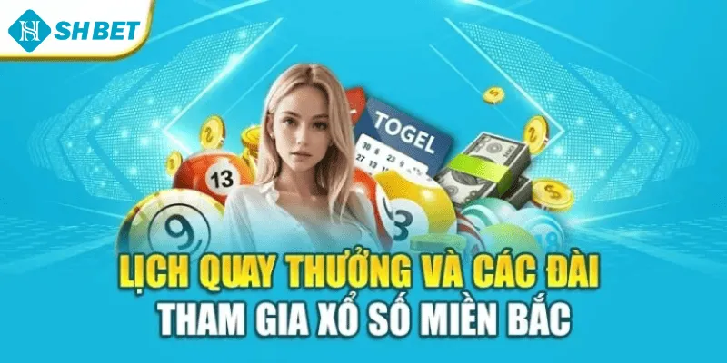 Lịch quay thưởng và các đài tham gia xổ số miền Bắc